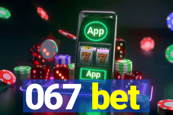 067 bet